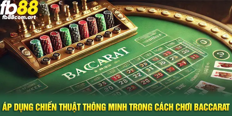 Cách chơi baccarat giúp hội viên giành thắng lớn