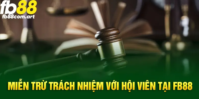 Nội dung miễn trừ trách nhiệm đối với hội viên FB88